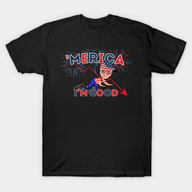 Biden Falls of Bike 'Merica i'm good T-Shirt by Kishu